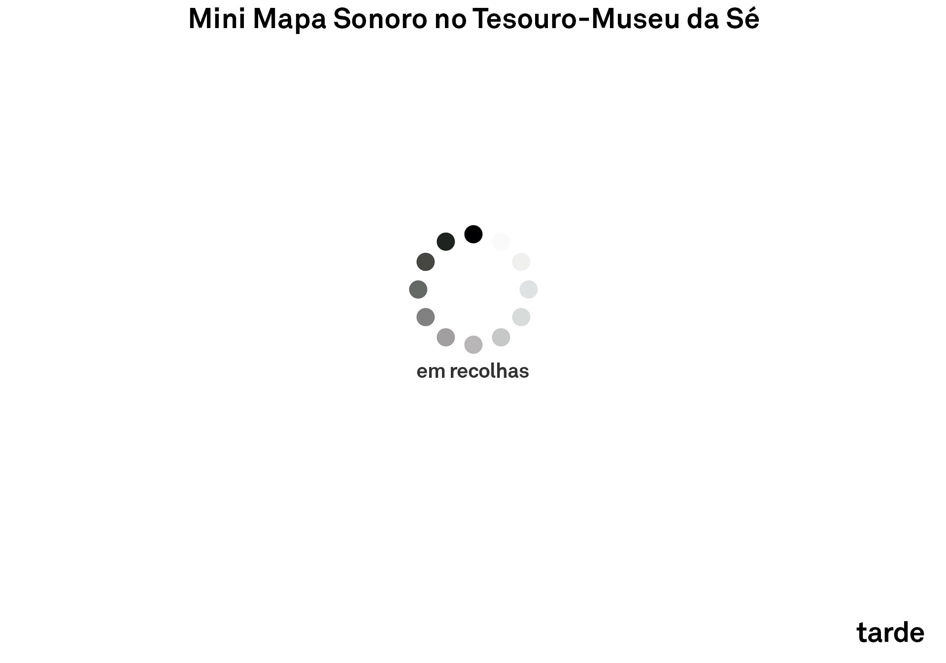 Mapa Mini Mapa Sonoro Mini Mapa Sonoro no Tesouro-Museu da Sé de Braga - EB 2/3 André Soares